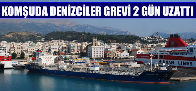 Yunanistan'da denizcilik sektörü grevi 2 gün daha uzattı