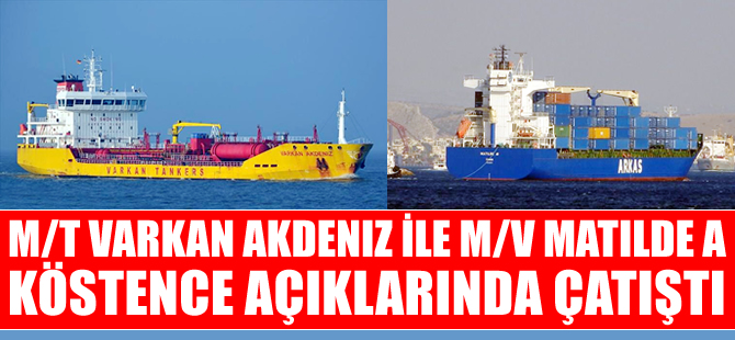 M/T Akdeniz ile M/V Matilde A, Köstence Limanı'nda çatıştı