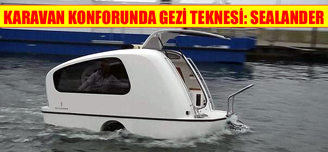 Karavan konforunda gezi teknesi: Sealander