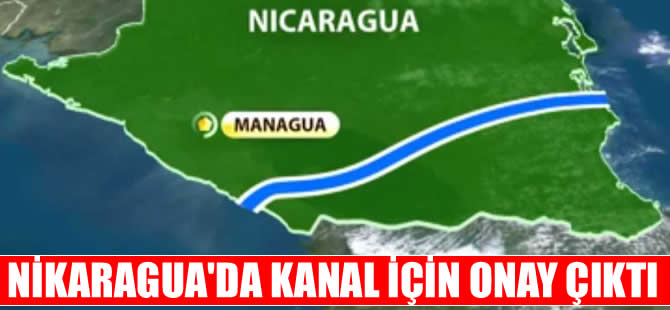 Nikaragua'da tartışmalı kanal projesine onay çıktı