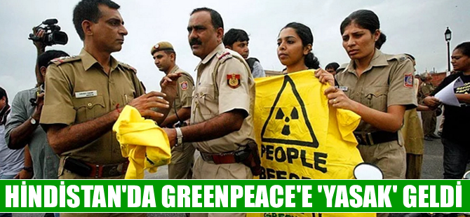 Greenpeace'in Hindistan'daki faaliyetleri durduruldu