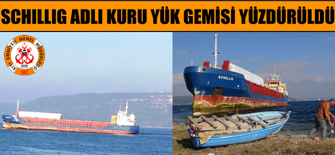 Çanakkale Boğazı'nda karaya oturan SCHILLIG adlı kuru yük gemisi kurtarıldı