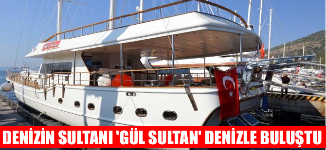 Denizlerin sultanı 'Gül Sultan' denize indirildi