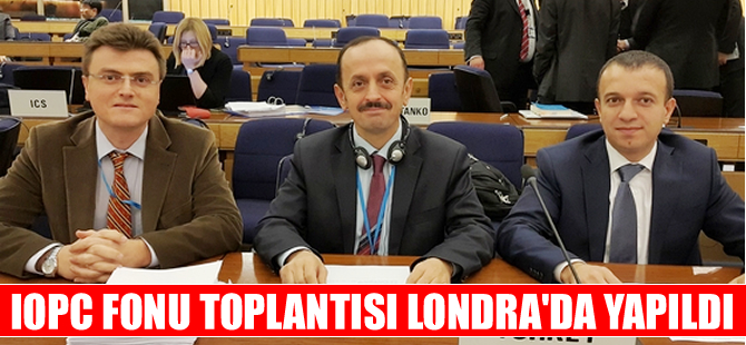 IOPC Fonu Toplantısı Londra'da düzenlendi