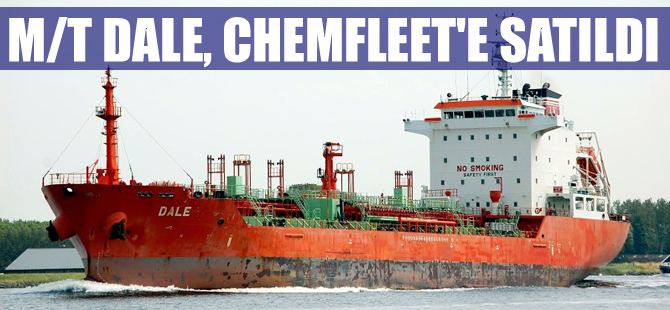 M/T DALE isimli kimyasal tanker, Chemfleet Şirketi'ne satıldı