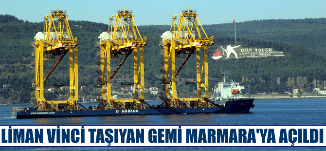 Liman vinci taşıyan Dongbang - 2 isimli gemi Çanakkale Boğazı'ndan geçti