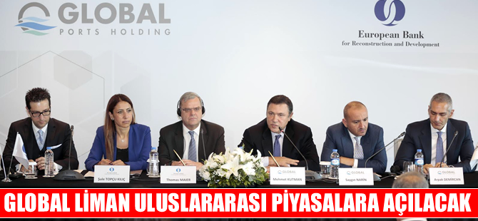 Global Liman iki yıl içinde uluslararası piyasalara açılacak