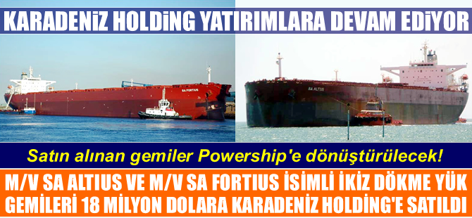 M/V SA ALTIUS ve M/V SA FORTIUS, 18 milyon dolara Karadeniz Holding'e satıldı