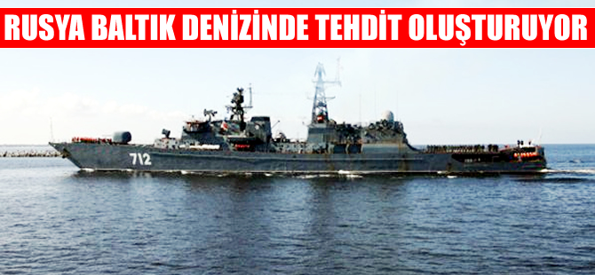 ABD’ye göre Rusya’nın Baltık Denizi’ndeki varlığı ciddi bir tehdit