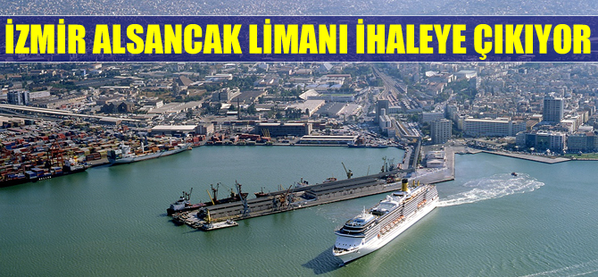 Alsancak Limanı, kruvaziyer ve yük limanı olarak 2016'da ihaleye çıkıyor