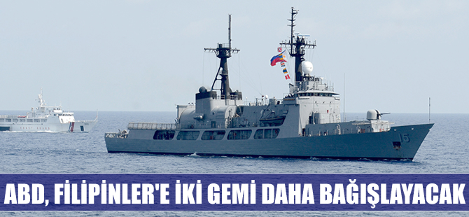 ABD, denizde güvenliği arttırması için Filipinler'e iki gemi daha bağışlayacak