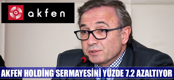 Akfen Holding sermayesini yüzde 7.2  azaltıyor