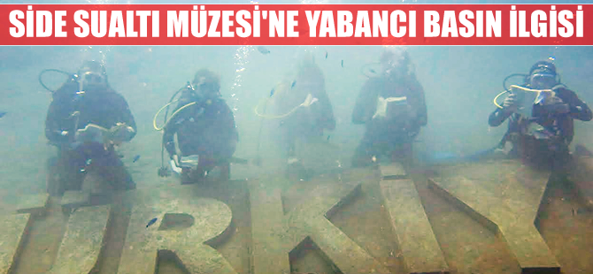 Side Sualtı Müzesi'ne yabancı basının ilgisi arttı