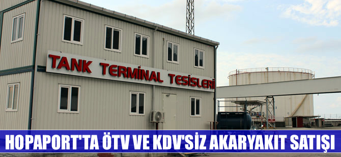 Hopa Limanı’nda ÖTV'siz ve KDV’siz yakıt satışı başladı!