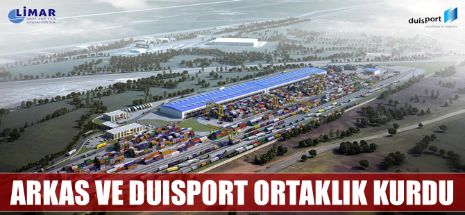 Arkas ve Duisport  intermodal lojistik terminali için ortaklık kurdu