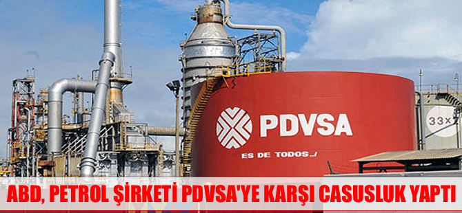 ABD Venezüella'nın petrol verilerini gizlice ele geçirmeye çalıştı