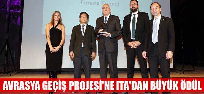 Avrasya Geçişi Projesi'ne ITA'dan  'Yılın Projesi' ödülü