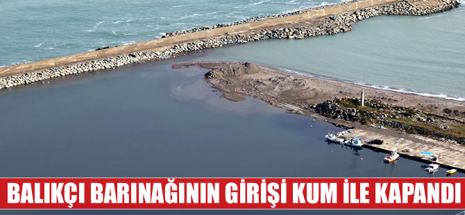 Fırtına balıkçı barınağının girişini kumla kapattı, tekneler mahsur kaldı