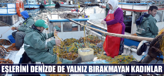 Karadeniz'de balıkçıların en büyük yardımcısı eşleri