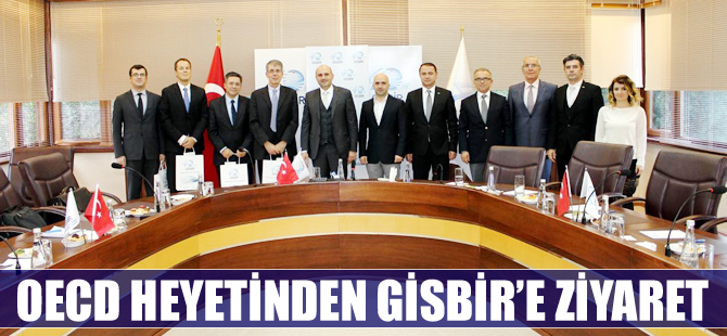 OECD heyeti GİSBİR’i ziyaret etti
