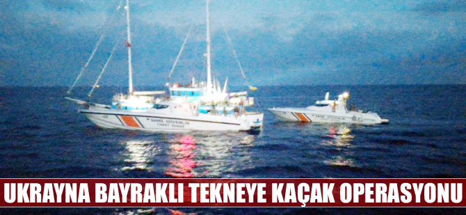Ukrayna bayraklı 'RUS' isimli yelkenli tekneye kaçak operasyonu