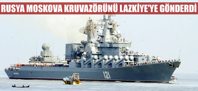 Rusya, hava savunma sistemli kruvazörü Lazkiye'ye gönderdi