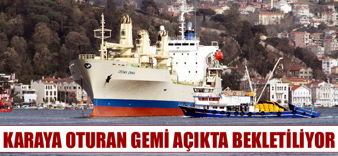 İstanbul Boğazı'nda korkulu anlar yaşatan gemi açıkta bekletiliyor