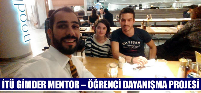 İTÜ GİMDER Mentor – Öğrenci Dayanışma Projesi