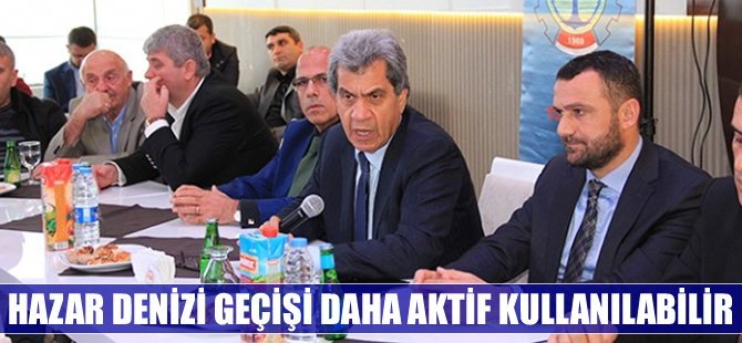 Çetin Nuhoğlu: Hazar Denizi geçişi ile maliyetler yüzde 30 düşecek