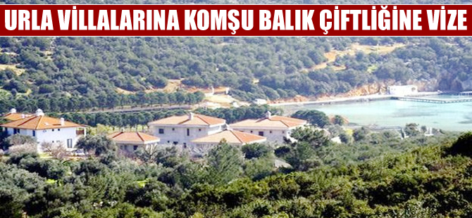 Urla villalarına komşu balık çiftliğine ÇED vizesi