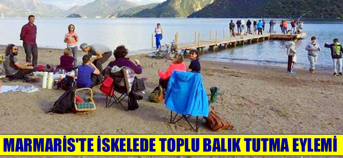 Marmaris'te otel iskelesinde toplu balık tutma eylemi