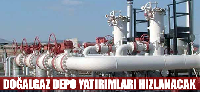Türkiye, doğalgaz depo yatırımlarına hız verecek