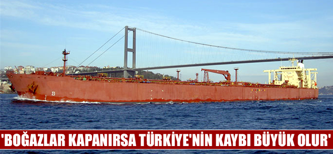 'Boğazlar kapanırsa, Türkiye yılda 440 milyon dolar kaybeder'