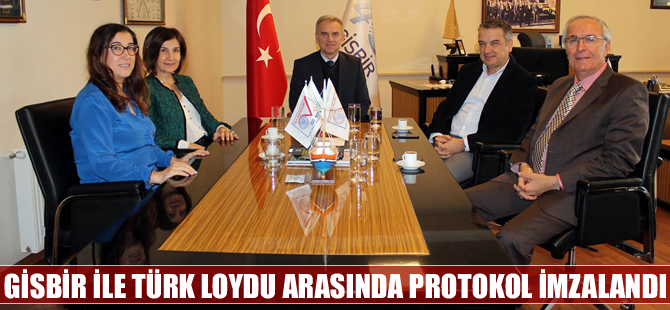 GİSBİR ile Türk Loydu arasında protokol imzalandı