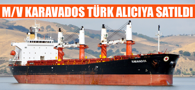 M/V KARAVADOS, 5 milyon 500 bin dolara Türk alıcıya satıldı