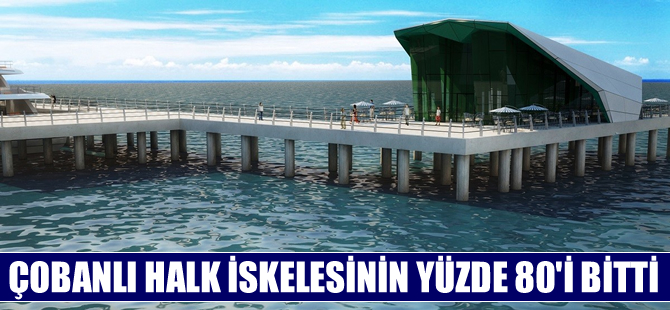 Çobanlı Halk İskelesi inşaatında sona yaklaşılıyor