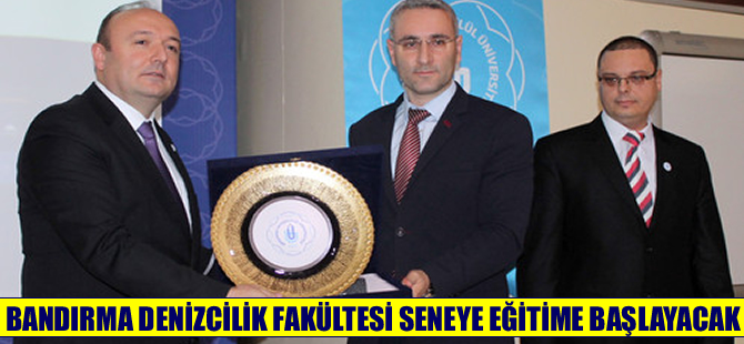 Bandırma Denizcilik Fakültesi atıl olmaktan kurtarılıyor