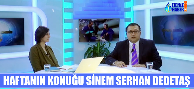 Haftanın Konuğu Gemi Mühendisleri Odası Başkanı Sinem Serhan Dedetaş