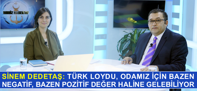 Sinem Dedetaş: Türk Loydu bazen pozitif, bazen negatif değer haline gelebiliyor