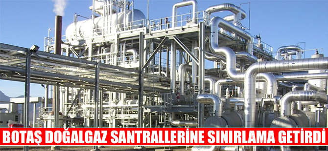İran gaz akışını düşürdü, BOTAŞ, doğalgaz santrallerine sınırlama getirdi