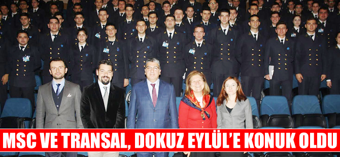 MSC ve TRANSAL Dokuz Eylül Üniversitesi’ne konuk oldu