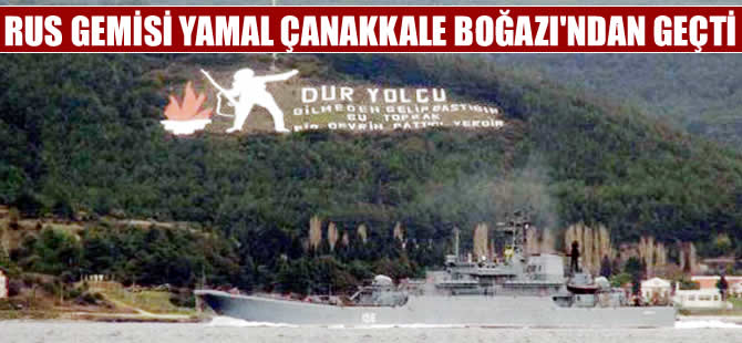 2 Aralık'ta Karadeniz'e dönen Rus gemisi Yamal yeniden Akdeniz'e açıldı