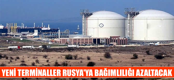 Yeni LNG terminalleri maliyet ve bağımlılığı azaltacak