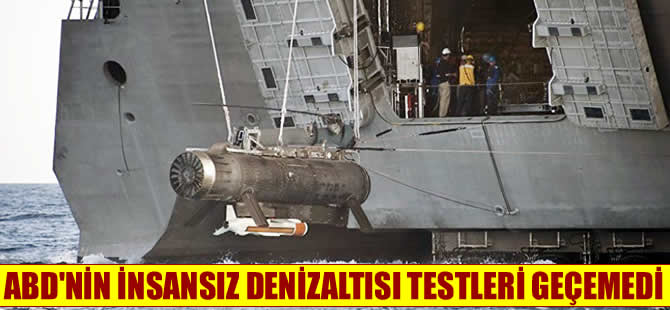 ABD'nin yeni insansız denizaltıları 24 testten geçemedi