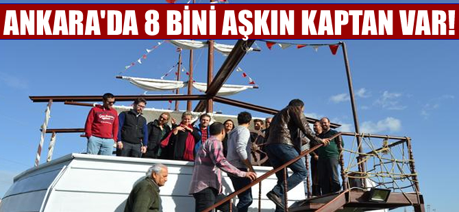 Denizsiz kent Ankara’da 8 bini aşkın kaptan var