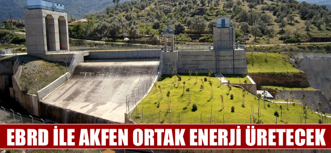 EBRD ile Akfen ortak enerji üretecek