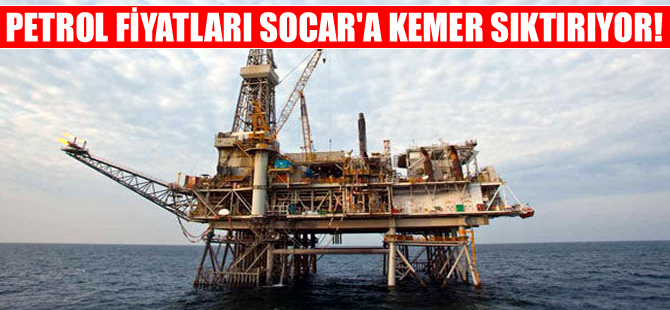 Petrol fiyatlarındaki düşüş nedeniyle SOCAR "kemer sıkıyor"