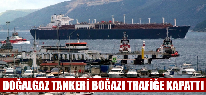 Doğalgaz tankeri Çanakkale Boğazı'ndan geçti