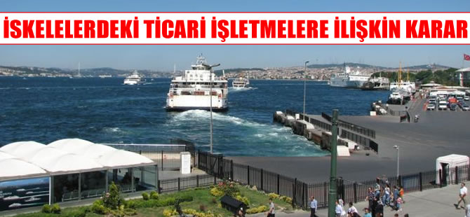 İDO, iskelelerindeki ticari işletmelere ilişkin karar
