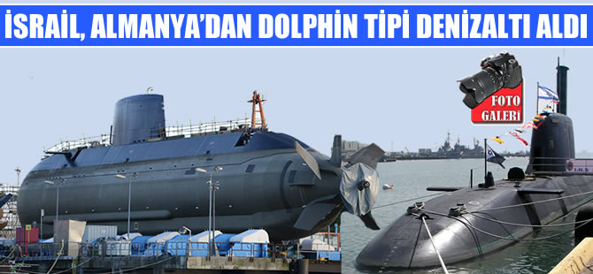 İsrail Almanya'dan 400 milyon euro'ya Dolphin tipi denizaltı aldı